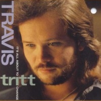 Travis Tritt - It's All About To Change